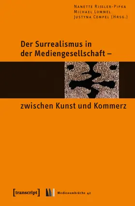Rißler-Pipka / Lommel / Cempel |  Der Surrealismus in der Mediengesellschaft – zwischen Kunst und Kommerz | Buch |  Sack Fachmedien
