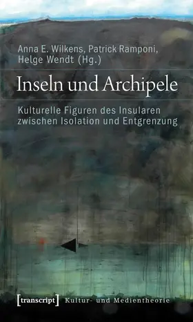 Wilkens / Ramponi / Wendt | Inseln und Archipele | Buch | 978-3-8376-1242-4 | www.sack.de