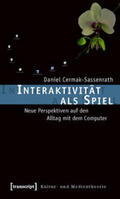 Cermak-Sassenrath |  Interaktivität als Spiel | Buch |  Sack Fachmedien
