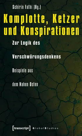 Fathi | Komplotte, Ketzer und Konspirationen | Buch | 978-3-8376-1341-4 | www.sack.de