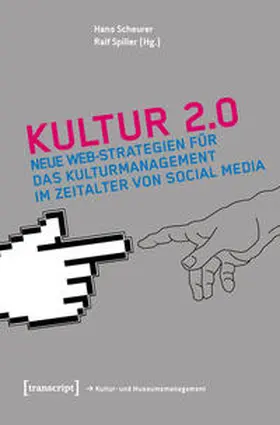 Scheurer / Spiller |  Kultur 2.0 | Buch |  Sack Fachmedien