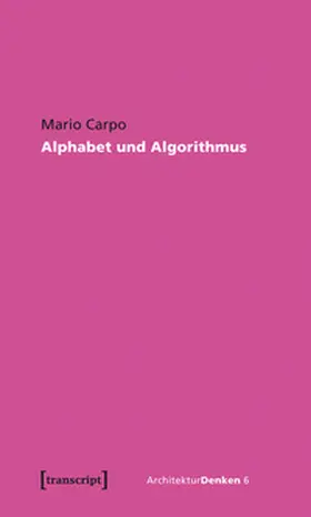 Carpo |  Alphabet und Algorithmus | Buch |  Sack Fachmedien