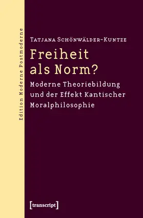 Schönwälder-Kuntze |  Freiheit als Norm? | Buch |  Sack Fachmedien