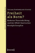 Schönwälder-Kuntze |  Freiheit als Norm? | Buch |  Sack Fachmedien