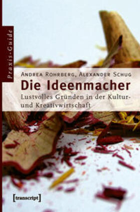 Rohrberg / Schug | Die Ideenmacher | Buch | 978-3-8376-1390-2 | sack.de
