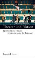 Metzger |  Theater und Fiktion | Buch |  Sack Fachmedien