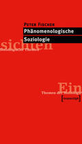 Fischer |  Phänomenologische Soziologie | Buch |  Sack Fachmedien
