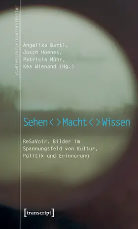 Bartl / Hoenes / Mühr |  Sehen - Macht - Wissen | Buch |  Sack Fachmedien