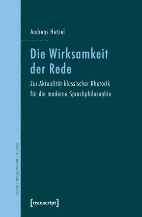 Hetzel |  Die Wirksamkeit der Rede | Buch |  Sack Fachmedien