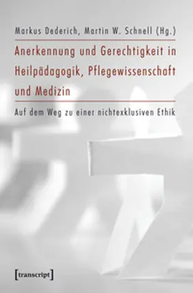 Dederich / Schnell |  Anerkennung und Gerechtigkeit in Heilpädagogik, Pflegewissenschaft und Medizin | Buch |  Sack Fachmedien