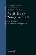 Schmidt / Krämer / Voges |  Politik der Zeugenschaft | Buch |  Sack Fachmedien