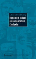Huang |  Huang, C: Humanism in East Asian Confucian Contexts | Buch |  Sack Fachmedien
