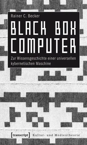 Becker | Black Box Computer | Buch | 978-3-8376-1555-5 | www.sack.de