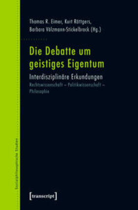 Eimer / Röttgers / Völzmann-Stickelbrock |  Die Debatte um geistiges Eigentum | Buch |  Sack Fachmedien