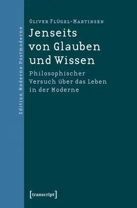 Flügel-Martinsen |  Jenseits von Glauben und Wissen | Buch |  Sack Fachmedien