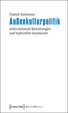 Schreiner |  Außenkulturpolitik | Buch |  Sack Fachmedien