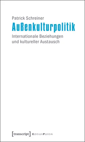 Schreiner |  Außenkulturpolitik | Buch |  Sack Fachmedien