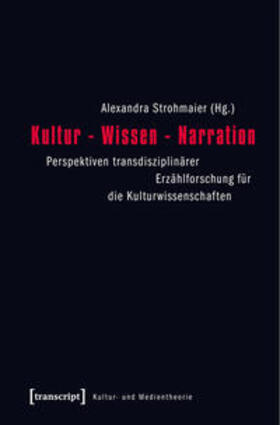 Strohmaier | Kultur - Wissen - Narration | Buch | 978-3-8376-1650-7 | sack.de