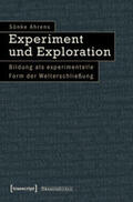 Ahrens |  Experiment und Exploration | Buch |  Sack Fachmedien