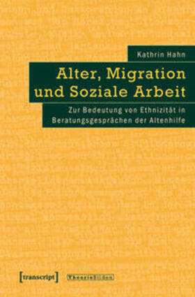 Hahn |  Alter, Migration und Soziale Arbeit | Buch |  Sack Fachmedien