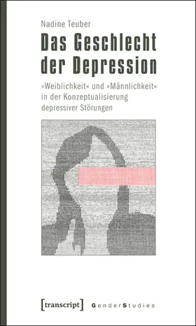 Teuber | Das Geschlecht der Depression | Buch | 978-3-8376-1753-5 | www.sack.de