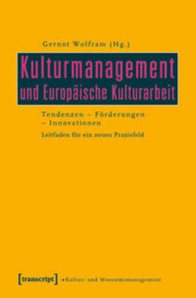 Wolfram |  Kulturmanagement und Europäische Kulturarbeit | Buch |  Sack Fachmedien