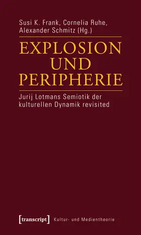Frank / Ruhe / Schmitz | Explosion und Peripherie | Buch | 978-3-8376-1785-6 | sack.de