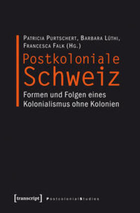Purtschert / Lüthi / Falk |  Postkoloniale Schweiz | Buch |  Sack Fachmedien