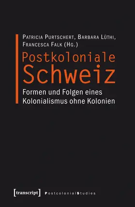 Purtschert / Lüthi / Falk |  Postkoloniale Schweiz | Buch |  Sack Fachmedien