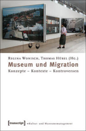 Wonisch / Hübel |  Museum und Migration | Buch |  Sack Fachmedien