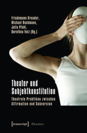 Kreuder / Bachmann / Pfahl | Theater und Subjektkonstitution | Buch | 978-3-8376-1809-9 | sack.de