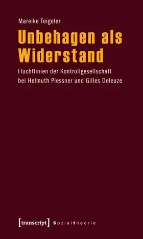 Teigeler | Unbehagen als Widerstand | Buch | 978-3-8376-1830-3 | www.sack.de