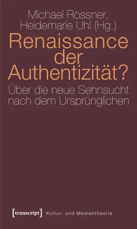 Rössner / Uhl |  Renaissance der Authentizität? | Buch |  Sack Fachmedien