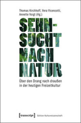 Kirchhoff / Vicenzotti / Voigt |  Sehnsucht nach Natur | Buch |  Sack Fachmedien