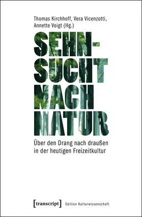 Kirchhoff / Vicenzotti / Voigt |  Sehnsucht nach Natur | Buch |  Sack Fachmedien