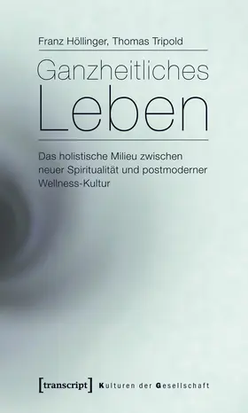 Tripold / Höllinger |  Ganzheitliches Leben | Buch |  Sack Fachmedien