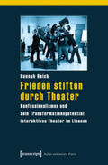 Reich |  Reich, H: Frieden stiften durch Theater | Buch |  Sack Fachmedien