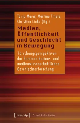 Maier / Thiele / Linke |  Medien, Öffentlichkeit und Geschlecht in Bewegung | Buch |  Sack Fachmedien