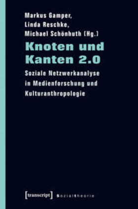Gamper / Reschke / Schönhuth | Knoten und Kanten 2.0 | Buch | 978-3-8376-1927-0 | sack.de