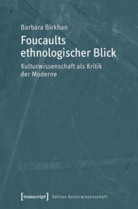 Birkhan | Foucaults ethnologischer Blick | Buch | 978-3-8376-1955-3 | sack.de