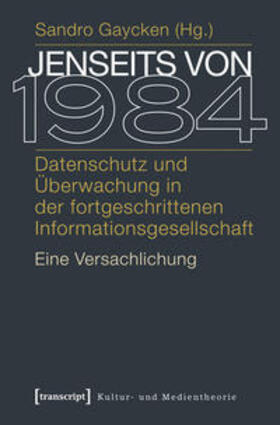 Gaycken | Jenseits von 1984 | Buch | 978-3-8376-2003-0 | sack.de
