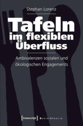 Lorenz | Tafeln im flexiblen Überfluss | Buch | 978-3-8376-2031-3 | sack.de