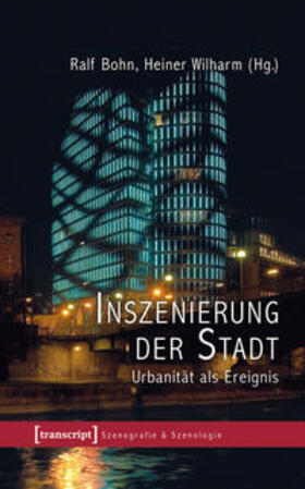 Bohn / Wilharm | Inszenierung der Stadt | Buch | 978-3-8376-2034-4 | sack.de