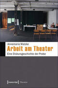 Matzke |  Arbeit am Theater | Buch |  Sack Fachmedien