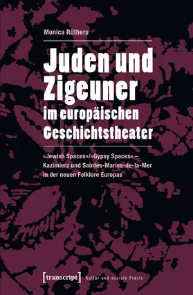 Rüthers |  Juden und Zigeuner im europäischen Geschichtstheater | Buch |  Sack Fachmedien