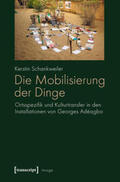 Schankweiler |  Die Mobilisierung der Dinge | Buch |  Sack Fachmedien