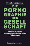 Lewandowski |  Die Pornographie der Gesellschaft | Buch |  Sack Fachmedien