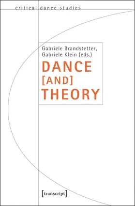 Brandstetter / Klein |  Dance [and] Theory | Buch |  Sack Fachmedien