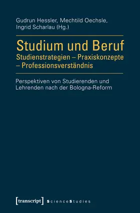 Hessler / Oechsle / Oechsle (verst.) |  Studium und Beruf: Studienstrategien – Praxiskonzepte – Professionsverständnis | Buch |  Sack Fachmedien