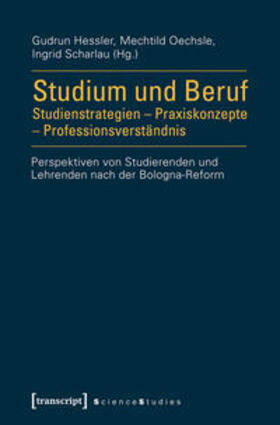 Hessler / Oechsle (verst.) / Scharlau |  Studium und Beruf: Studienstrategien - Praxiskonzepte - Professionsverständnis | Buch |  Sack Fachmedien